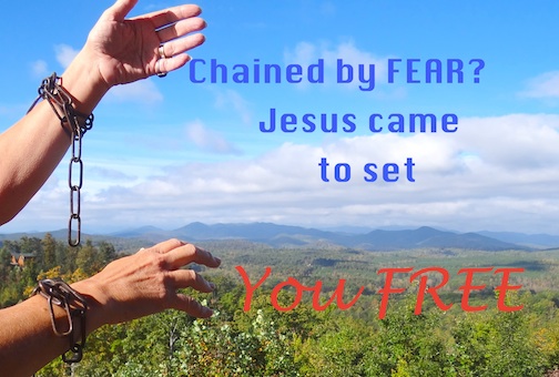 chained-by-fear-Jesus-sets-us-free