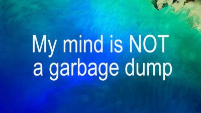I reject toxic words because my mind is not a garbage dump.